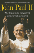 John Paul II: The Saint Who Conquered the Heart of the Word