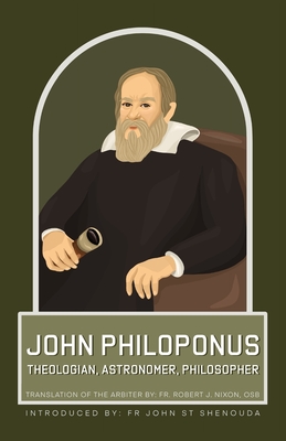 John Philoponus - Nixon, Robert, Fr. (Translated by), and St Shenouda, John, Fr. (Introduction by)