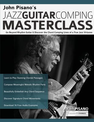 John Pisano's Jazz Guitar Comping Masterclass - Pisano, John, and Pettingale, Tim, and Alexander, Joseph