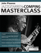 John Pisanos Jazzgitarren Comping Masterclass: Bringe deine Rhythmusgitarre auf das n?chste Level und entdecke die Akkord-Comping-Lines eines wahren Jazz-Virtuosen