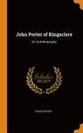 John Porter of Kingsclere: An Autobiography