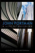 John Portman: A Life of Building