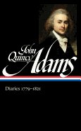 John Quincy Adams: Diaries Vol. 1 1779-1821 (Loa #293)