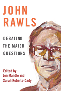 John Rawls: Debating the Major Questions