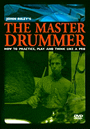 John Riley's the Master Drummer: How to Practice, Play, and Think Like a Pro, DVD