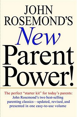 John Rosemond's New Parent Power! - Rosemond, John, Dr.