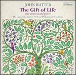 John Rutter: The Gift of Life; Seven Sacred Pieces