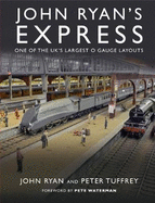 John Ryan's Express: One of the UK's Largest O Gauge Layouts