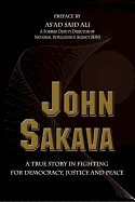 John Sakava: A True Story in Fighting for Democracy, Justice and Peace