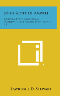 John Scott of Amwell: University of California Publications, English Studies, No. 13