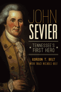 John Sevier: Tennessee's First Hero