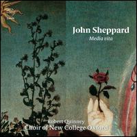 John Sheppard: Media Vita - New College Choir, Oxford (choir, chorus)