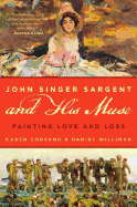 John Singer Sargent and His Muse: Painting Love and Loss