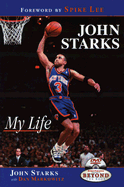 John Starks: My Life