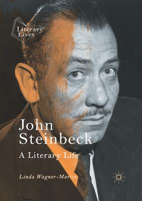 John Steinbeck: A Literary Life - Wagner-Martin, Linda