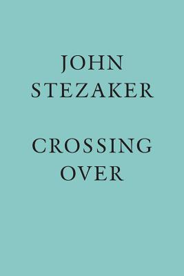 John Stezaker: Crossing Over - Stezaker, John