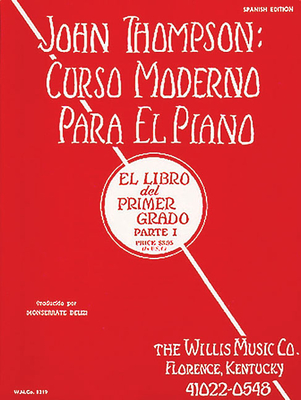 John Thompson's Modern Course for the Piano (Curso Moderno) - First Grade, Part 1 (Spanish): First Grade, Part 1 - Spanish - Thompson, John