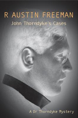 John Thorndyke's Cases - Freeman, R Austin