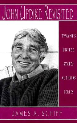 John Updike Revisited - Schiff, James A (Editor)