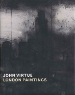 John Virtue: London Paintings