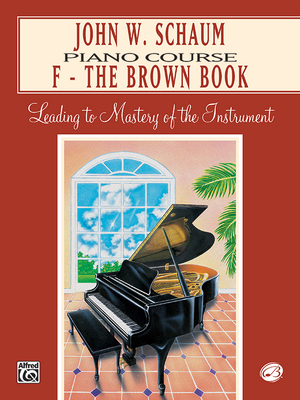 John W. Schaum Piano Course: F -- The Brown Book - Schaum, John W