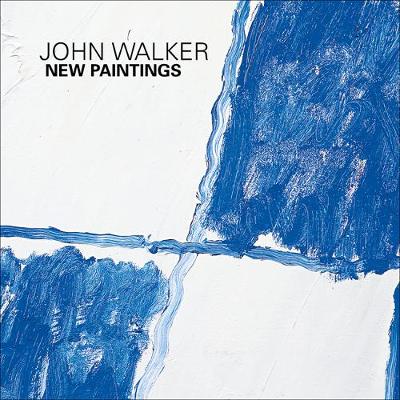 John Walker: New Paintings - Walker, John (Artist), and Corbett, Bill (Text by), and Watkins, Jonathan (Editor)