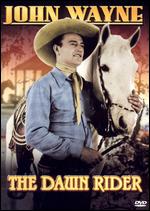 John Wayne: The Dawn Rider - Robert North Bradbury