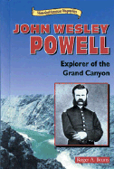 John Wesley Powell: Explorer of the Grand Canyon