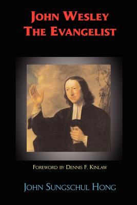 John Wesley the Evangelist - Hong, John Sungschul, and Hong, Sung Chul