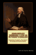 John Wesley's Sermons 1-4 of 44 (in Today's English): Salvation by Faith, the Almost Christian, Wake Up Sleeper & Scriptural Christianity