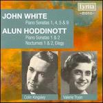 John White: Piano Sonatas; Alun Hoddinott: Piano Sonatas; Nocturnes; Elegy