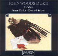John Woods Duke: Lieder - Donald Sulzen (piano); James Taylor (tenor)