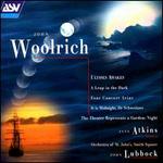 John Woolrich: Ulysses Awakes; A Leap in the Dark; Four Concert Arias