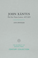 John Xntus: The Fort Tejon Letters, 1857-1859