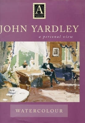 John Yardley, a personal view : watercolour. - Yardley, John