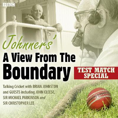 Johnners' A View From The Boundary Test Match Special - Johnston, Barry (Read by), and Guests (Read by)