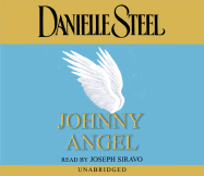 Johnny Angel - Steel, Danielle, and Siravo, Joseph (Read by)