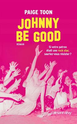 Johnny Be Good: Si Votre Patron Etait Une Rock Star, Sauriez-V Ous Resister ? - Toon, Paige