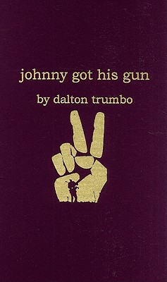 Johnny Got His Gun - Trumbo, Dalton