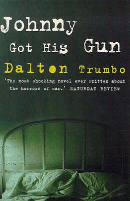 Johnny Got His Gun - Trumbo, Dalton