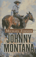 Johnny Montana: A Western Story