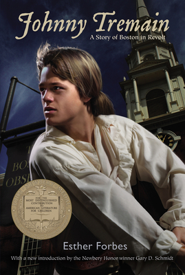 Johnny Tremain: A Story of Boston in Revolt - Forbes, Esther Hoskins