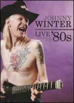 Johnny Winter: Live Through the '80s - 