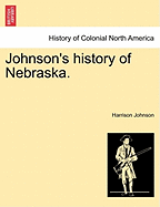 Johnson's History of Nebraska