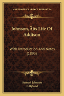 Johnson's Life of Addison: With Introduction and Notes (1893)