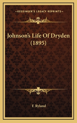 Johnson's Life of Dryden (1895) - Ryland, F