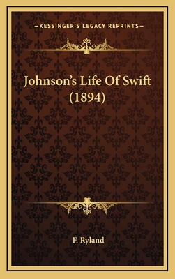 Johnson's Life of Swift (1894) - Ryland, F