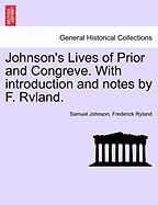 Johnson's Lives of Prior and Congreve. with Introduction and Notes by F. Rvland.