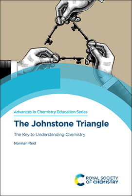 Johnstone Triangle: The Key to Understanding Chemistry - Reid, Norman