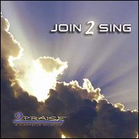 Join 2 Sing - 2PRAISE